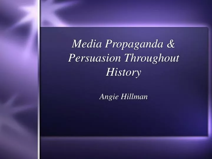 media propaganda persuasion throughout history