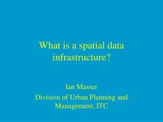 What is a spatial data infrastructure?