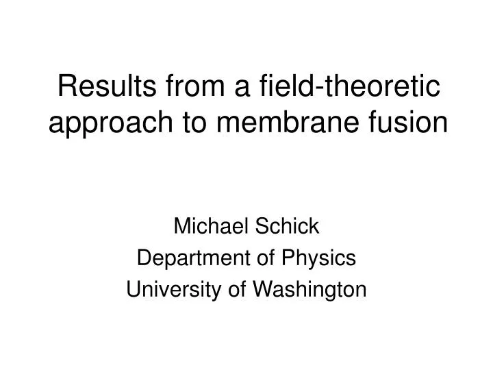 results from a field theoretic approach to membrane fusion