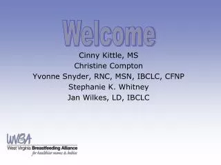 Cinny Kittle, MS Christine Compton Yvonne Snyder, RNC, MSN, IBCLC, CFNP Stephanie K. Whitney