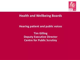 Health and Wellbeing Boards Hearing patient and public voices Tim Gilling