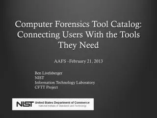 Computer Forensics Tool Catalog: Connecting Users With the Tools They Need