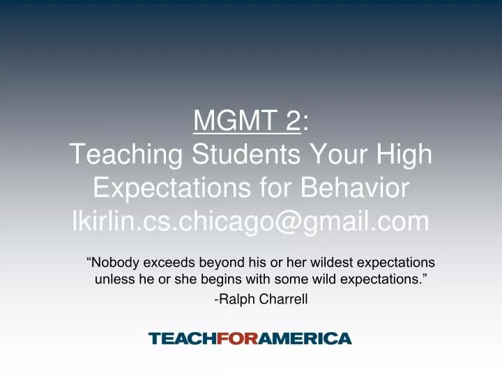 mgmt 2 teaching students your high expectations for behavior lkirlin cs chicago@gmail com