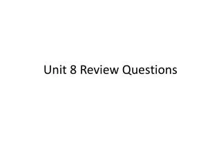 Unit 8 Review Questions