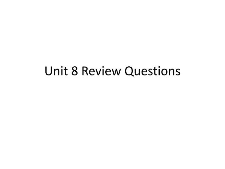unit 8 review questions