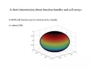 A short intermission about function handles and cell arrays