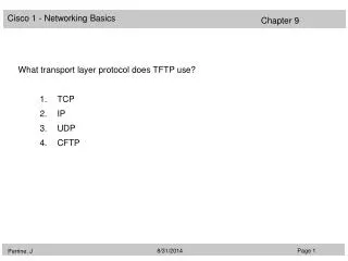 What transport layer protocol does TFTP use? TCP IP UDP CFTP