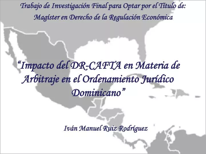 impacto del dr cafta en materia de arbitraje en el ordenamiento jur dico dominicano
