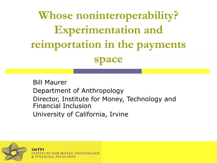 whose noninteroperability experimentation and reimportation in the payments space