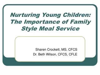 Nurturing Young Children: The Importance of Family Style Meal Service