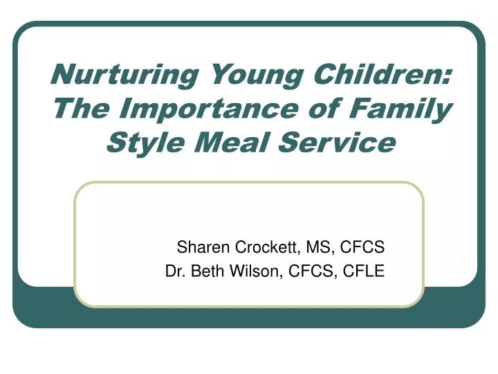 nurturing young children the importance of family style meal service