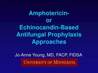 Amphotericin- or Echinocandin-Based Antifungal Prophylaxis Approaches