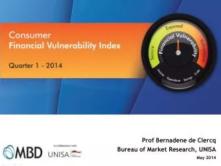 Prof Bernadene de Clercq Bureau of Market Research, UNISA May 2014