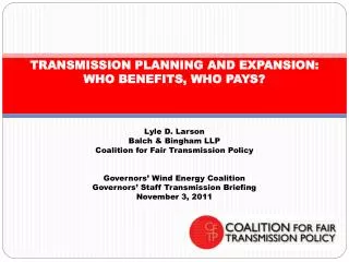 TRANSMISSION PLANNING AND EXPANSION: WHO BENEFITS, WHO PAYS?