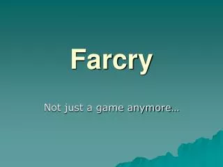 Farcry