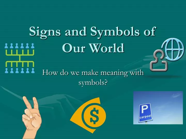 signs and symbols of our world