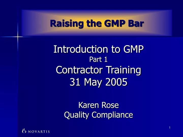 introduction to gmp part 1 contractor training 31 may 2005 karen rose quality compliance