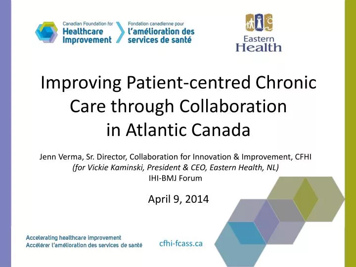 improving p atient centred chronic care through collaboration in atlantic canada