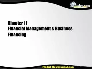 Chapter 11 Financial Management &amp; Business Financing