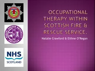 Occupational therapy within Scottish fire &amp; rescue service.