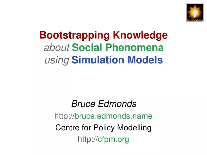 bootstrapping knowledge about social phenomena using simulation models