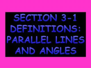 SECTION 3-1 DEFINITIONS: PARALLEL LINES AND ANGLES