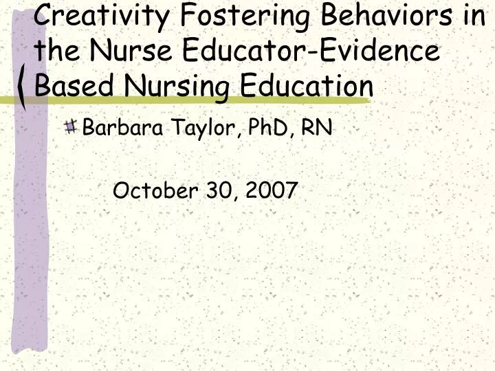 creativity fostering behaviors in the nurse educator evidence based nursing education