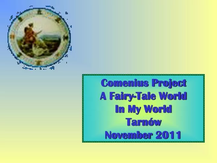 comenius project a fairy tale world in my world tarn w november 2011