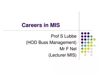 Prof S Lubbe (HOD Buss Management) Mr F Nel (Lecturer MIS)