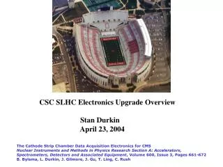 CSC SLHC Electronics Upgrade Overview Stan Durkin