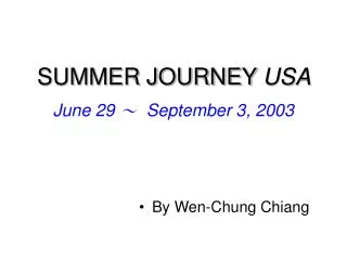 SUMMER JOURNEY USA June 29 ? September 3, 2003