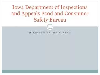 Iowa Department of Inspections and Appeals Food and Consumer Safety Bureau