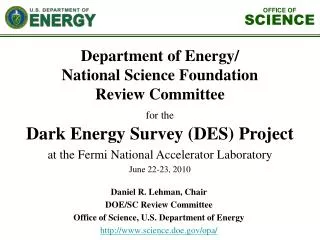 Daniel R. Lehman, Chair DOE/SC Review Committee Office of Science, U.S. Department of Energy