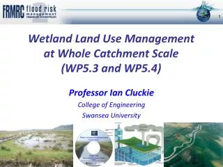 Wetland Land Use Management at Whole Catchment Scale (WP5.3 and WP5.4)