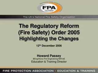 The Regulatory Reform (Fire Safety) Order 2005 Highlighting the Changes