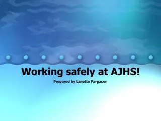 Working safely at AJHS!