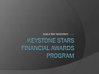 KEYSTONE STARS FINANCIAL AWARDS PROGRAM