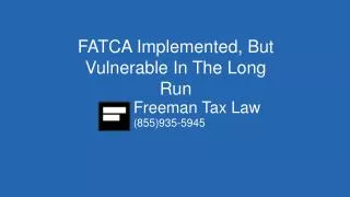 FATCA Implemented But Vulnerable In The Long Run