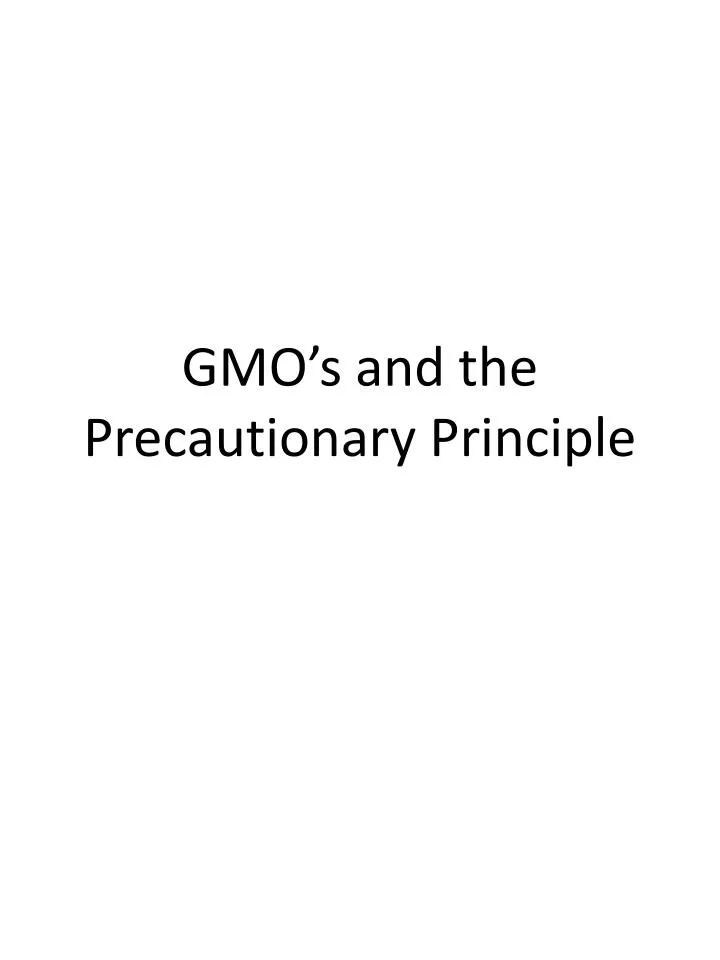 gmo s and the precautionary principle