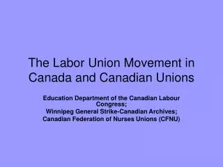The Labor Union Movement in Canada and Canadian Unions