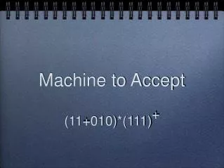 Machine to Accept