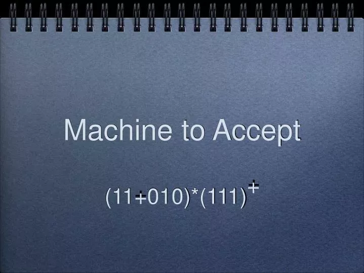 machine to accept