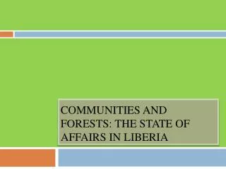 Communities and Forests: the state of affairs in Liberia