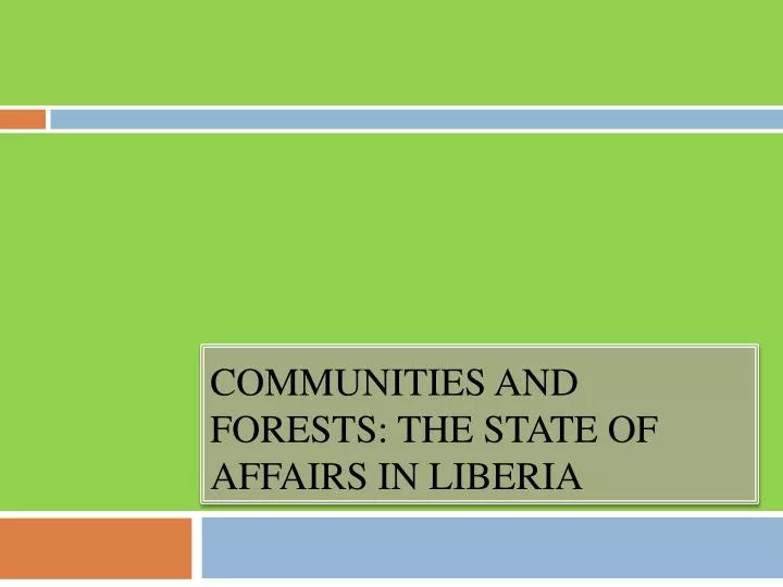 communities and forests the state of affairs in liberia