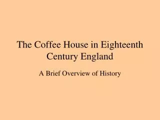 The Coffee House in Eighteenth Century England