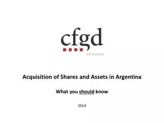 Acquisition of Shares and Assets in Argentina What you should know