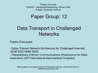 Paper Group: 12 Data Transport in Challenged Networks