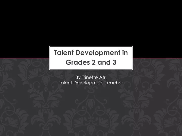 talent development in grades 2 and 3