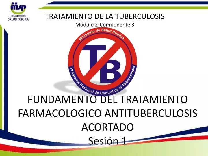 fundamento del tratamiento farmacologico antituberculosis acortado sesi n 1