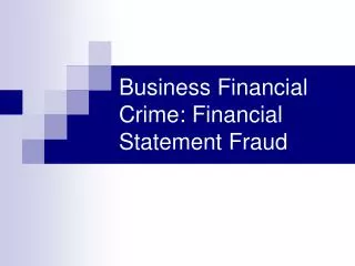 Business Financial Crime: Financial Statement Fraud